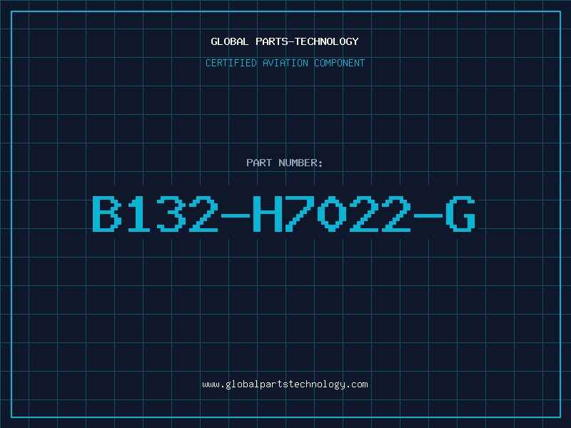 Aviation Part B132-H7022-G