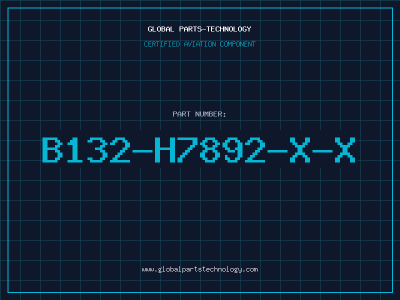 Aviation Part B132-H7892-X-X