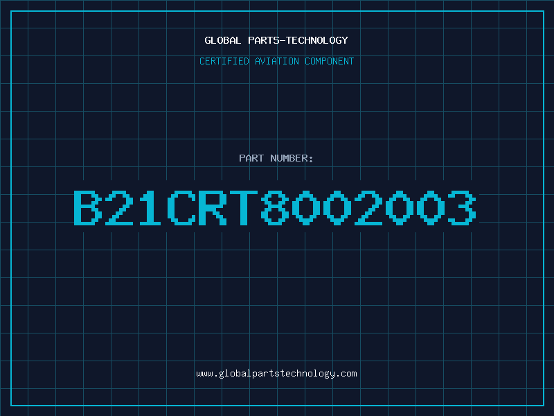 Aviation Part B21CRT8002003