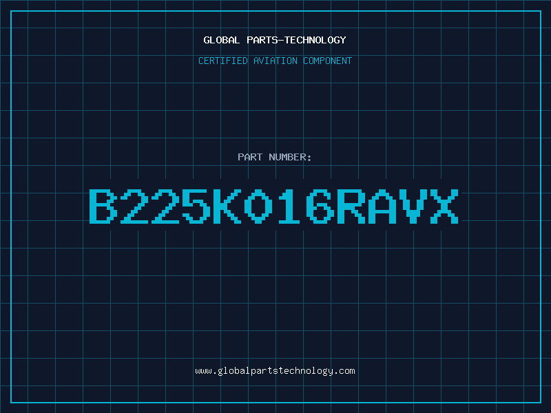 Aviation Part B225K016RAVX
