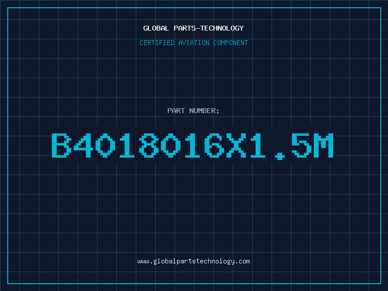 Aviation Part B4018016X1.5M