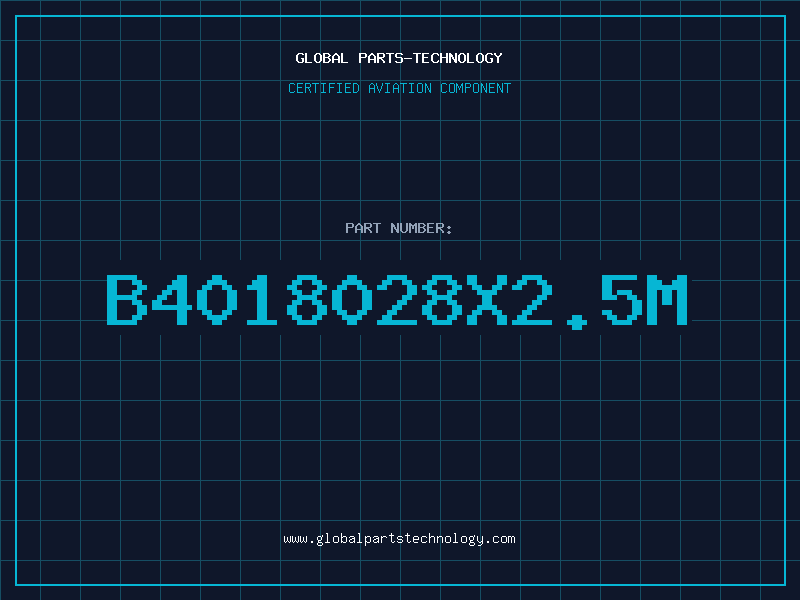 Aviation Part B4018028X2.5M
