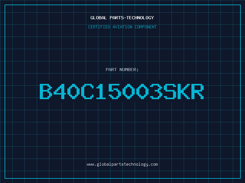 Aviation Part B40C15003SKR