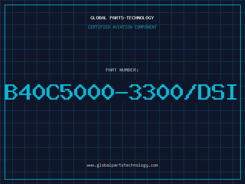 Aviation Part B40C5000-3300/DSI