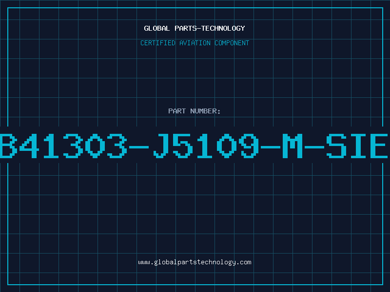 Aviation Part B41303-J5109-M-SIE