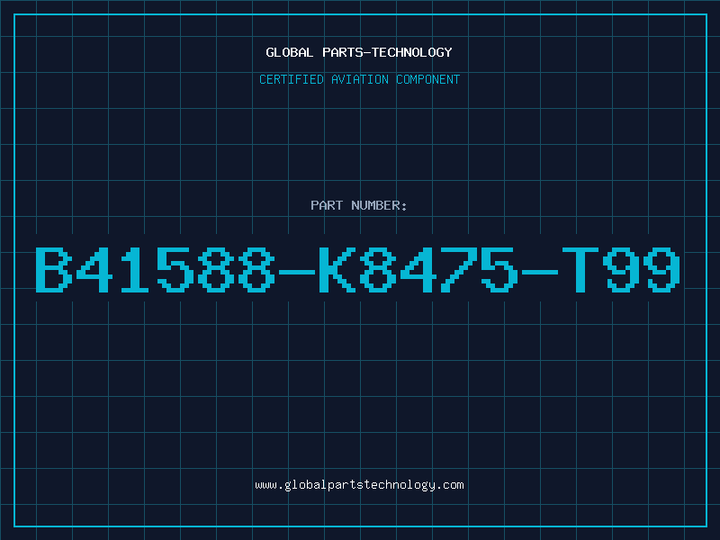 Aviation Part B41588-K8475-T99