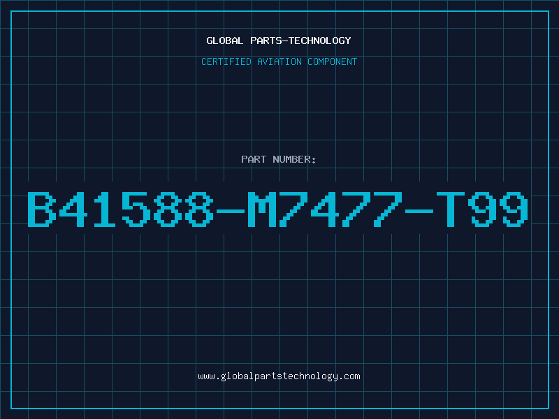 Aviation Part B41588-M7477-T99