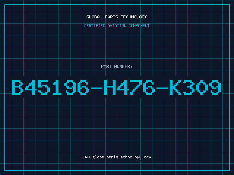 Aviation Part B45196-H476-K309