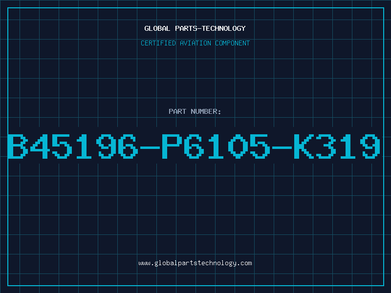 Aviation Part B45196-P6105-K319