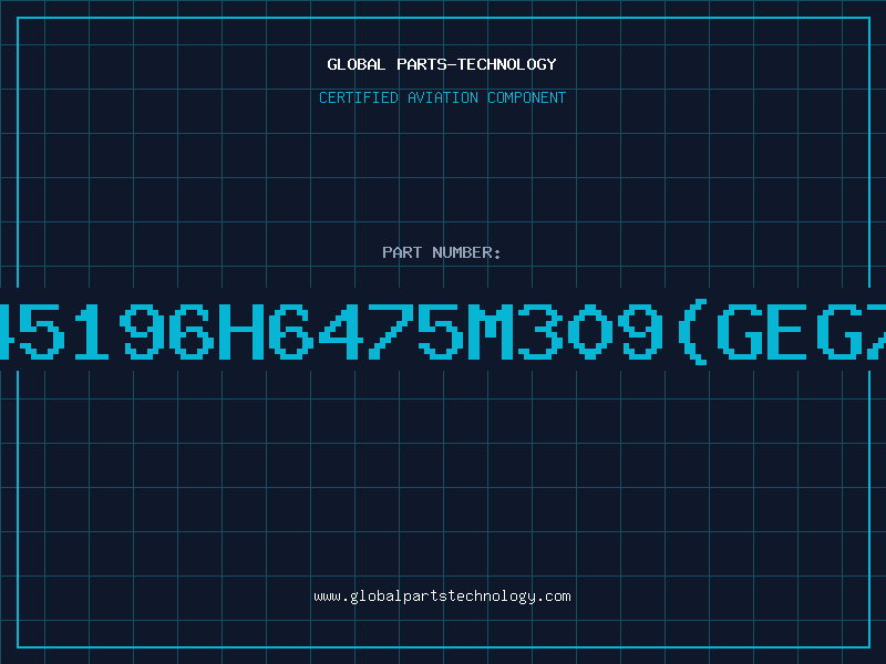 Aviation Part B45196H6475M309(GEG75
