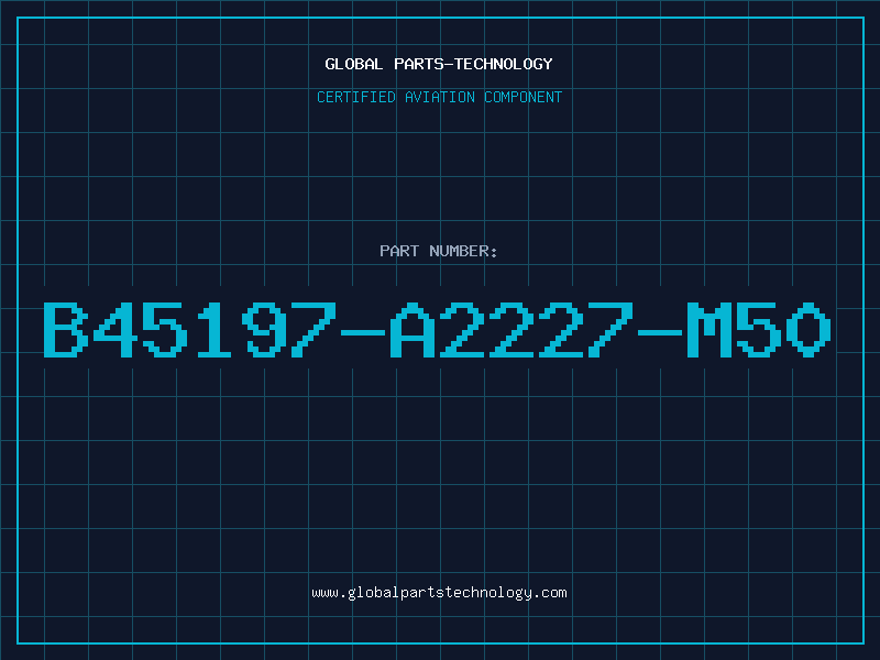 Aviation Part B45197-A2227-M50