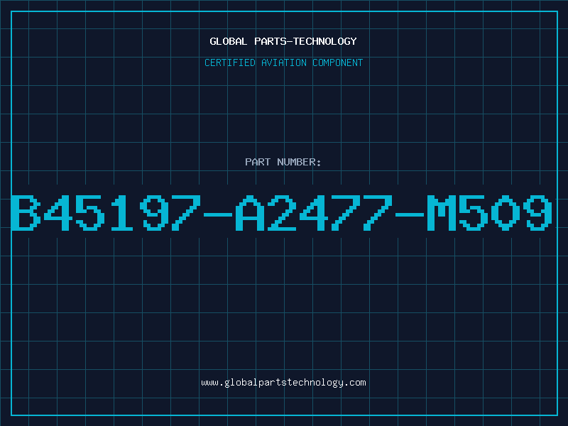 Aviation Part B45197-A2477-M509