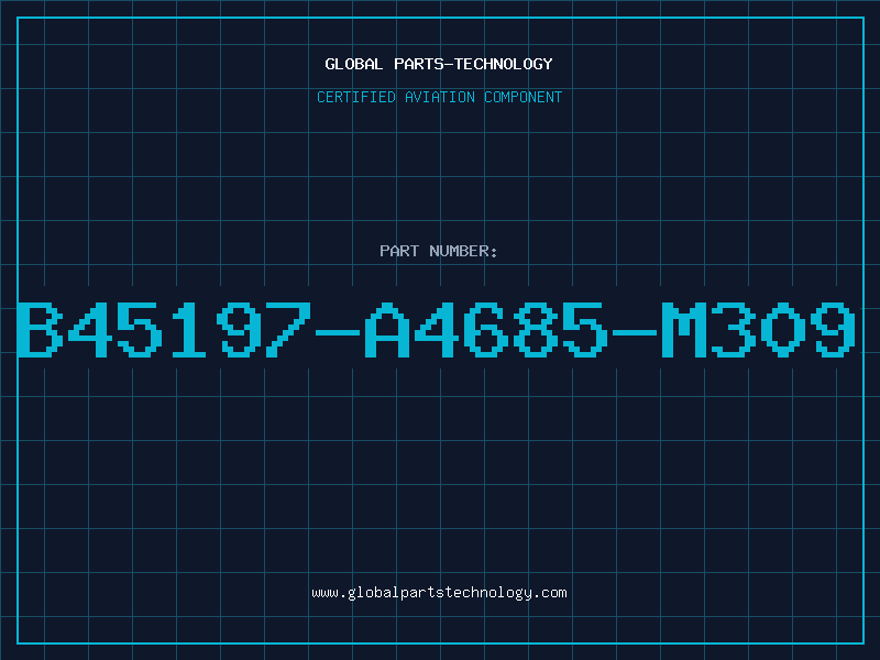 Aviation Part B45197-A4685-M309