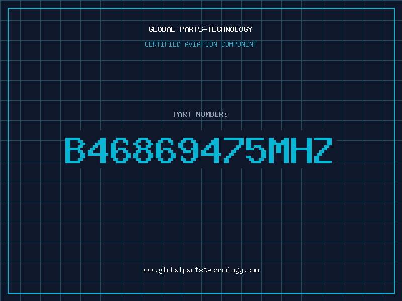 Aviation Part B46869475MHZ
