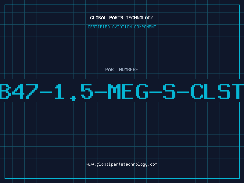 Aviation Part B47-1.5-MEG-S-CLST