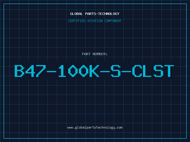 Aviation Part B47-100K-S-CLST