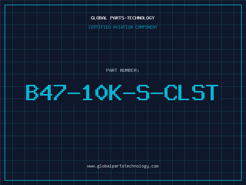 Aviation Part B47-10K-S-CLST