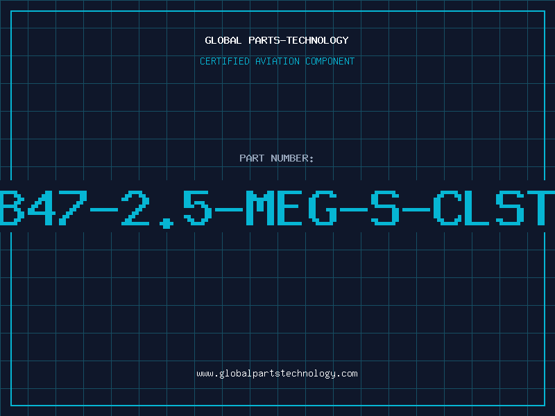 Aviation Part B47-2.5-MEG-S-CLST