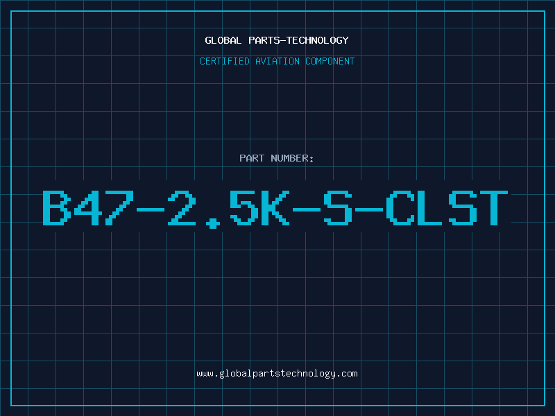 Aviation Part B47-2.5K-S-CLST