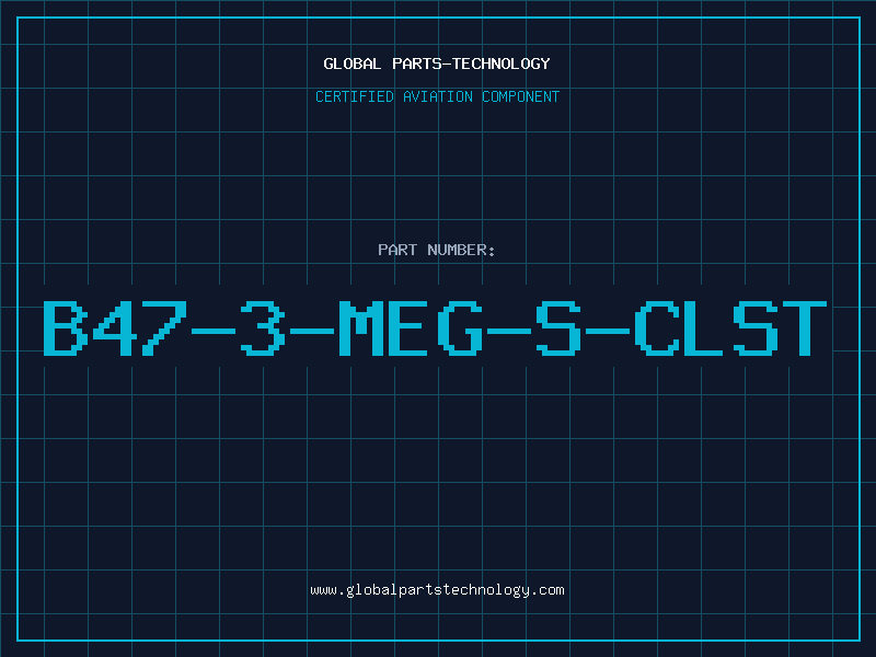 Aviation Part B47-3-MEG-S-CLST