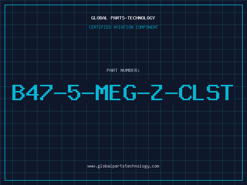 Aviation Part B47-5-MEG-Z-CLST