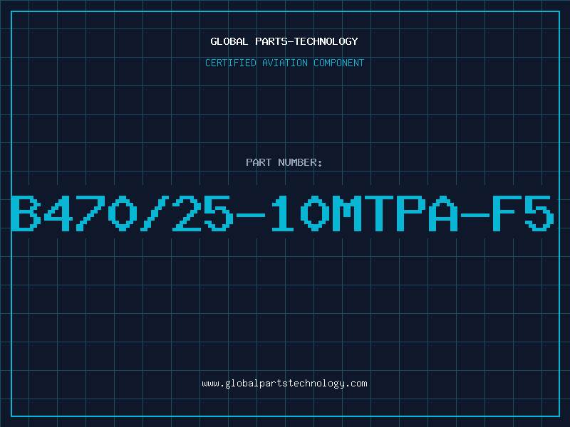 Aviation Part B470/25-10MTPA-F5