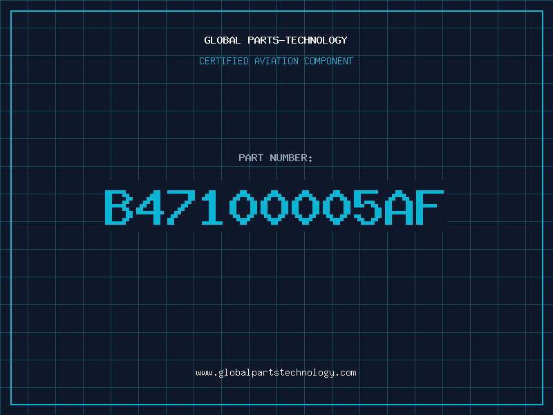 Aviation Part B47100005AF
