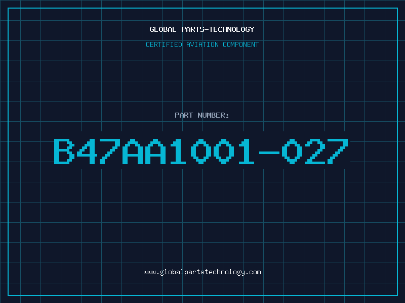 Aviation Part B47AA1001-027