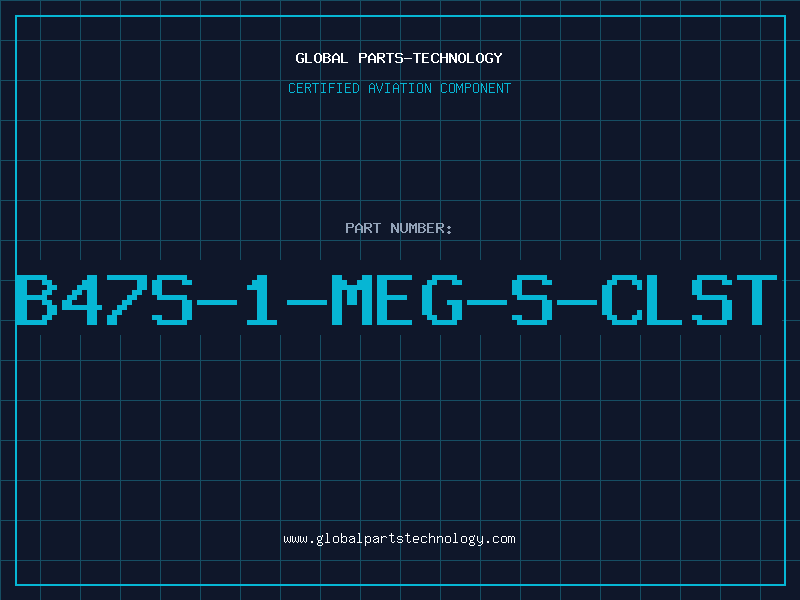 Aviation Part B47S-1-MEG-S-CLST