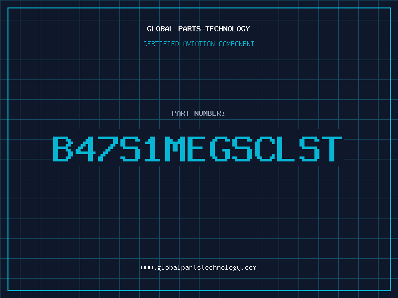 Aviation Part B47S1MEGSCLST