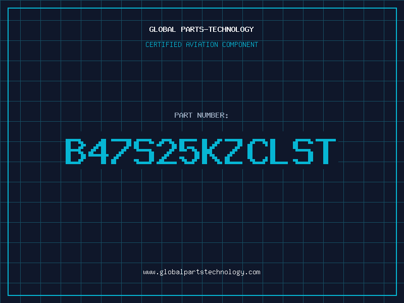 Aviation Part B47S25KZCLST