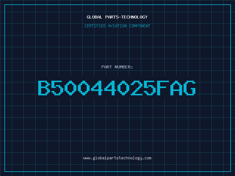 Aviation Part B50044025FAG