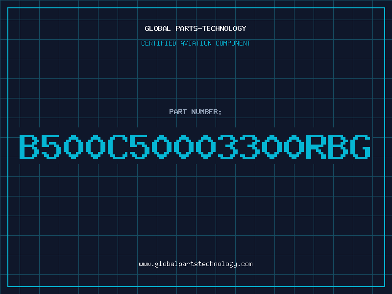 Aviation Part B500C50003300RBG
