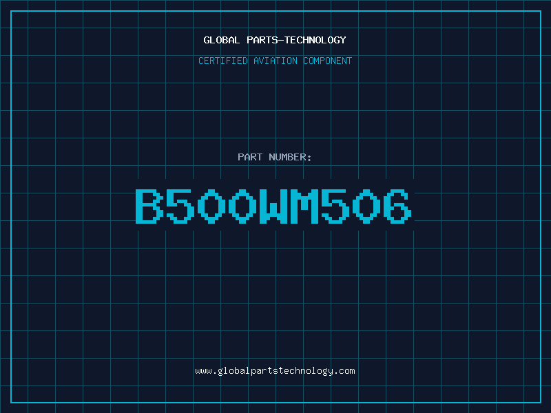 Aviation Part B500WM506
