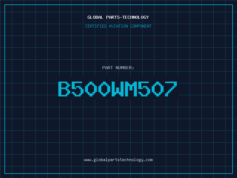 Aviation Part B500WM507