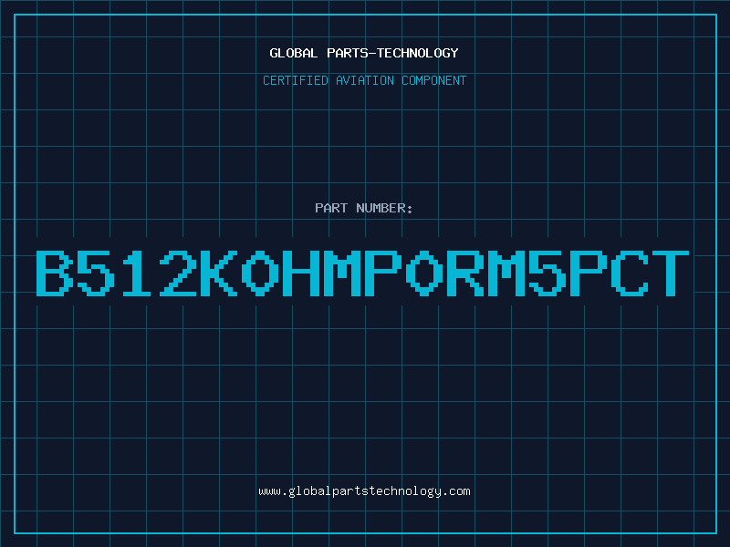 Aviation Part B512K0HMP0RM5PCT