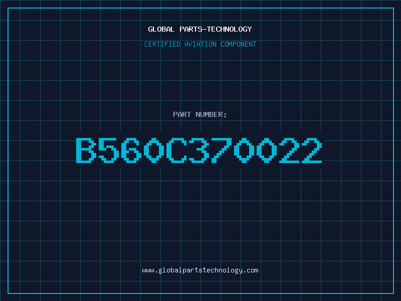 Aviation Part B560C370022
