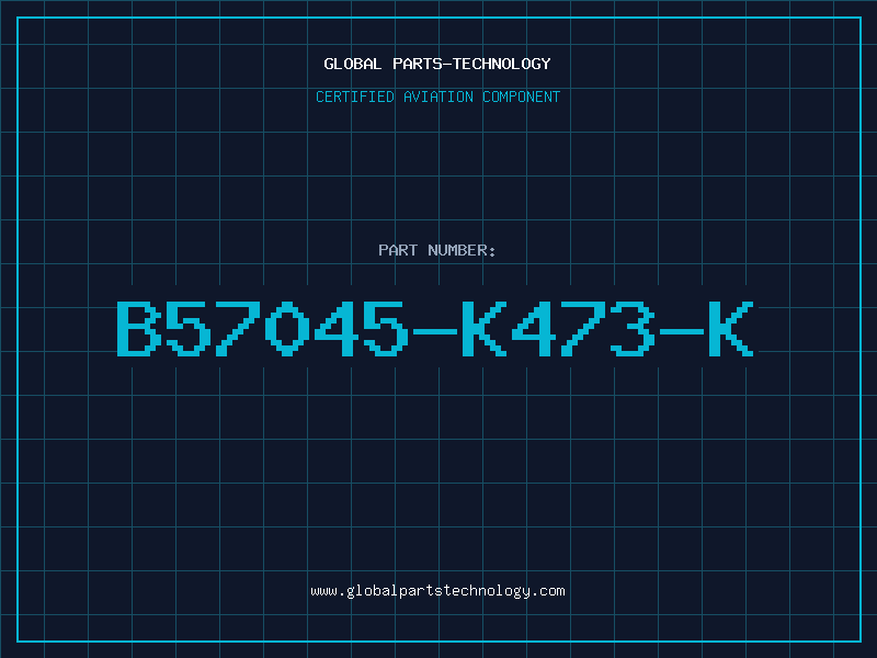 Aviation Part B57045-K473-K
