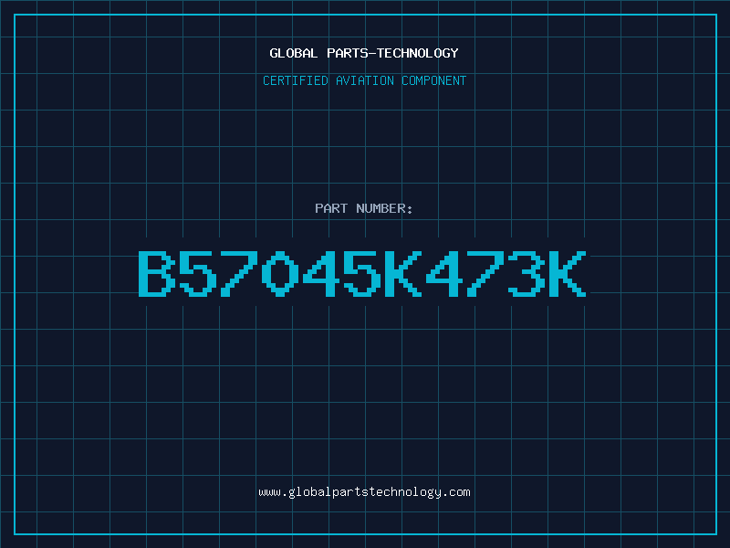 Aviation Part B57045K473K