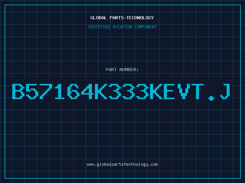 Aviation Part B57164K333KEVT.J