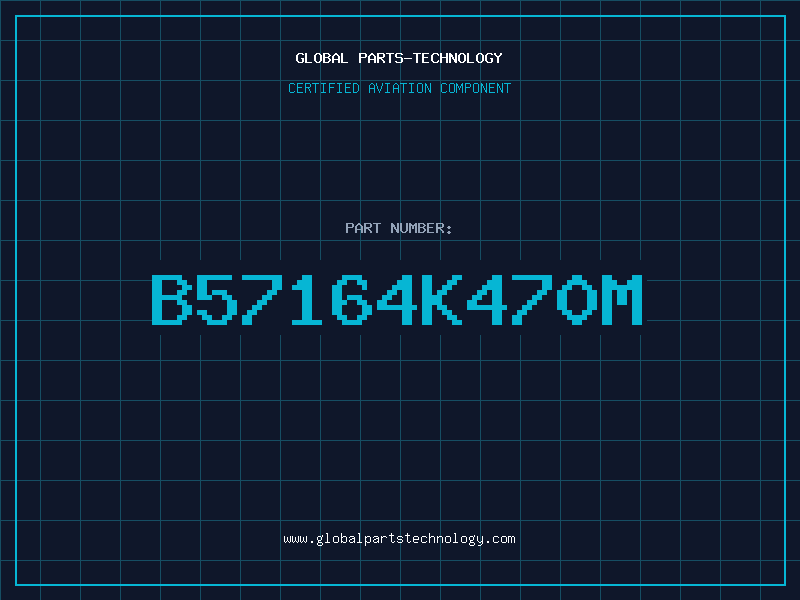 Aviation Part B57164K470M