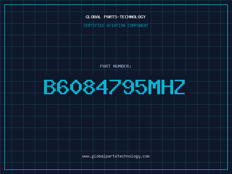 Aviation Part B6084795MHZ