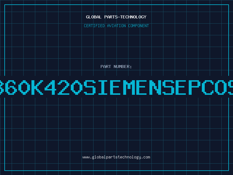 Aviation Part B60K420SIEMENSEPCOS