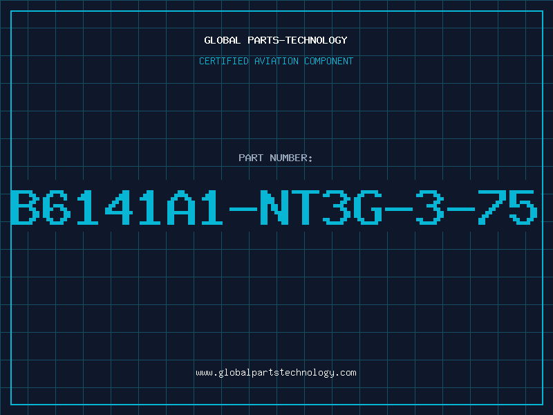 Aviation Part B6141A1-NT3G-3-75