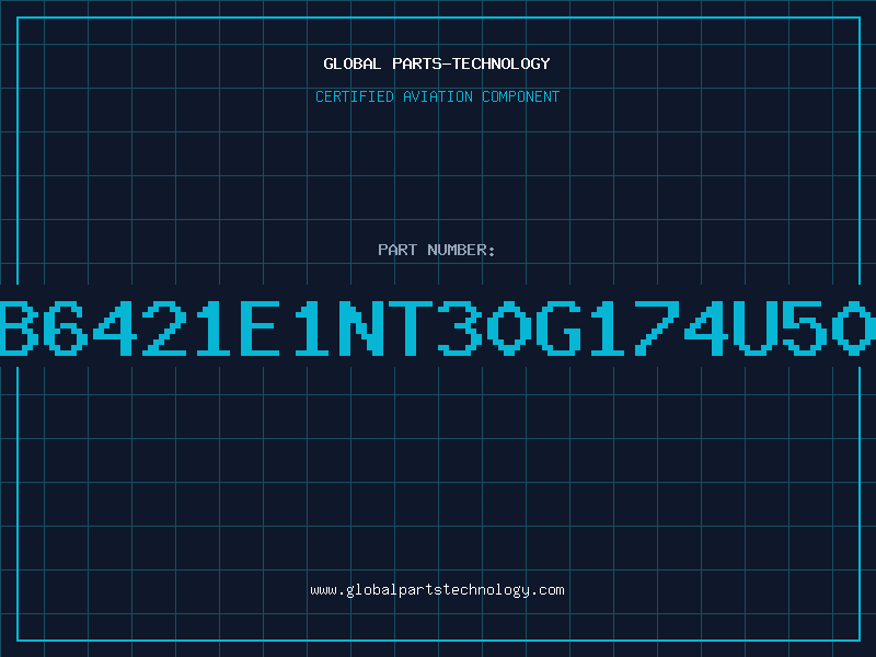 Aviation Part B6421E1NT30G174U50