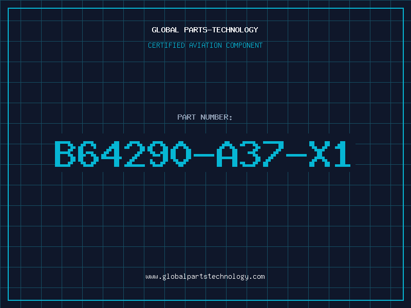 Aviation Part B64290-A37-X1
