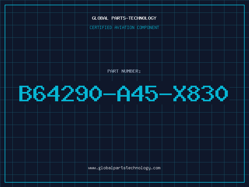 Aviation Part B64290-A45-X830
