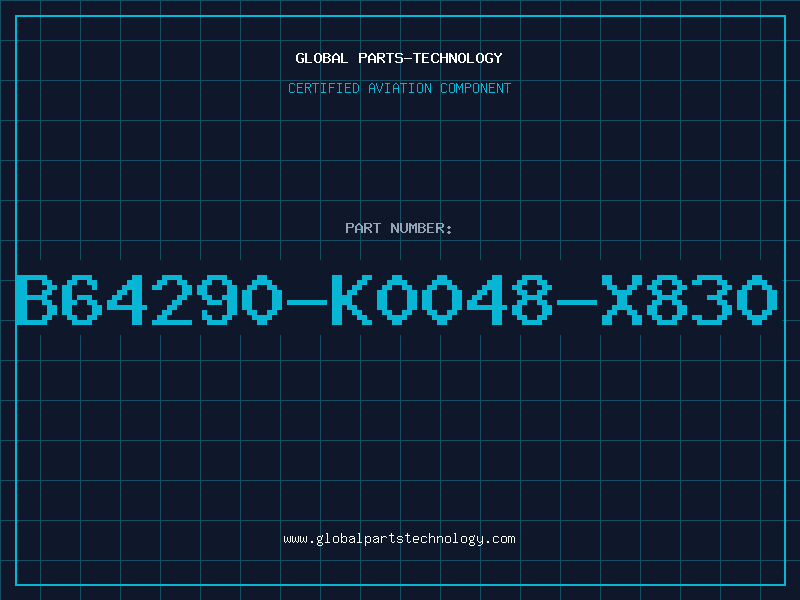 Aviation Part B64290-K0048-X830
