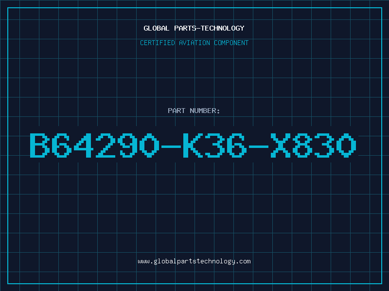 Aviation Part B64290-K36-X830