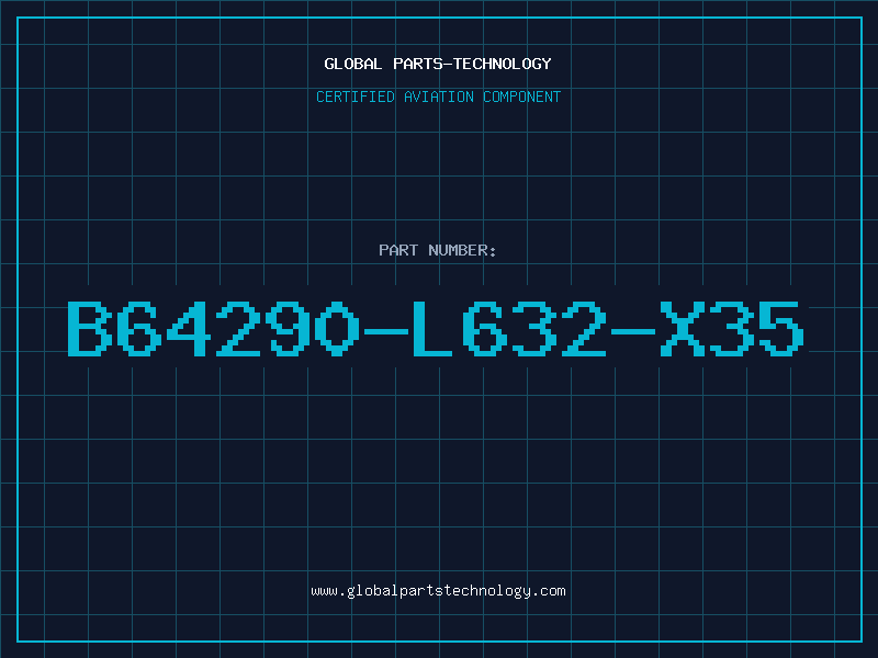 Aviation Part B64290-L632-X35